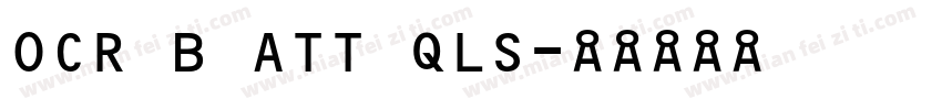 OCR B ATT QLS字体转换